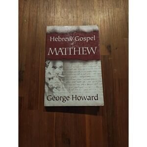 Hebrew Gospel Of Matthew Paperback 2002 Howard, George 0865544425 9780865544420